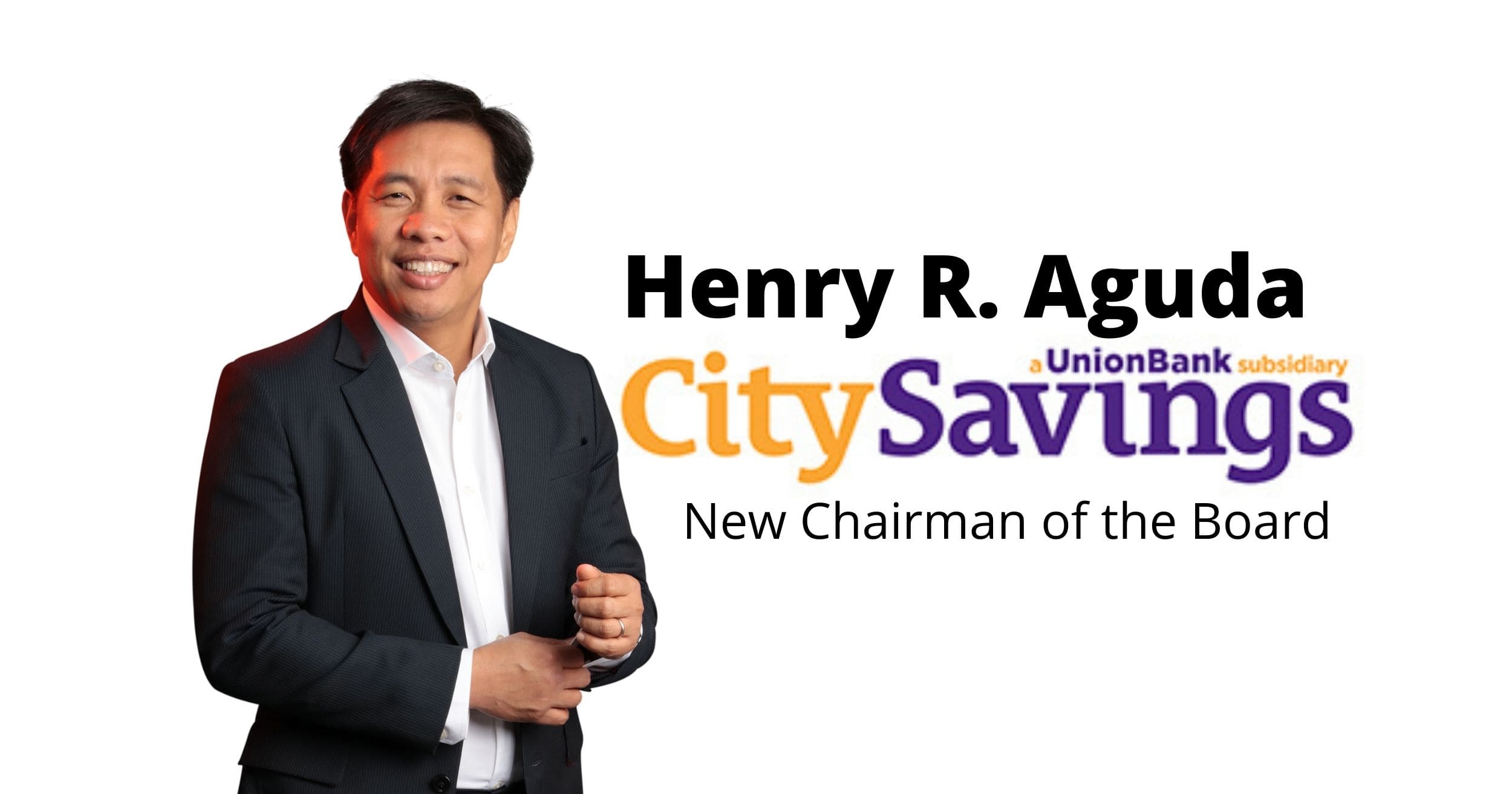 Henry R. Aguda City Savings Bank New Chairman of the Board Henry R. Aguda City Savings Bank New Chairman of the Board